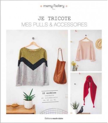 MAMY FACTORY : Je tricote mes Pulls &amp; Accessoires