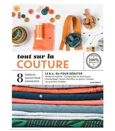 TOUT SUR LA COUTURE - LE BA.BA POUR DEBUTER