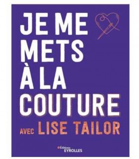 Le Guide de Lise Tailor : Je me mets à la Couture