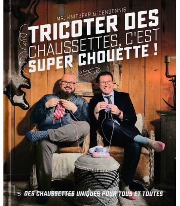 Tricoter des chaussettes c'est super chouette!