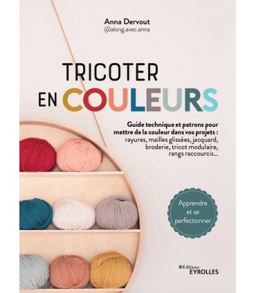 Anna Dervout : TRICOTER EN COULEURS