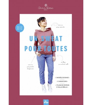 Anna Rose Patterns : UN SWEAT POUR TOUTES - 1 modèle de base  - 5 variations