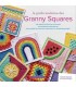 Le guide moderne des GRANNY SQUARES