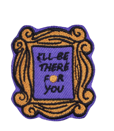 Thermocollant - FRIENDS «  I’ll be there for you »