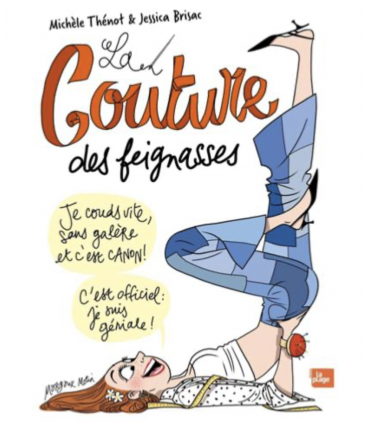 La couture des feignasses : je couds vite sans galère et c'est canon