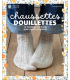 Chaussettes douillettes 12 modèles à tricoter pour petits et grands
