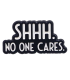 Pin's Émaillé - Shhh No One Cares