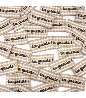 Étiquette tissée à coudre : TA GUEULE