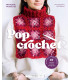 POP CROCHET - 37 projets originaux et simples à réaliser au crochet