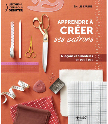 Apprendre à créer ses patrons - Emilie Faurie