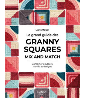 Le Grand Livre des Granny Squares Mix and Match