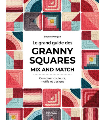 Le Grand Livre des Granny Squares Mix and Match